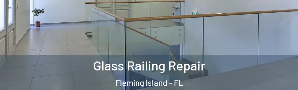  Glass Railing Repair Fleming Island - FL
