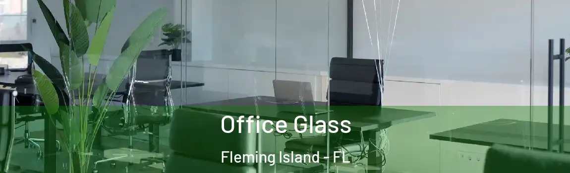  Office Glass Fleming Island - FL