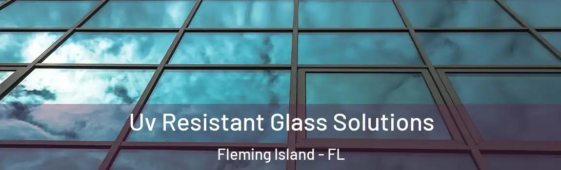  Uv Resistant Glass Solutions Fleming Island - FL